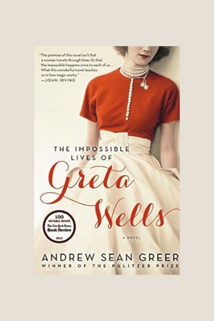 the impossible lives of greta wells by andrew sean greer