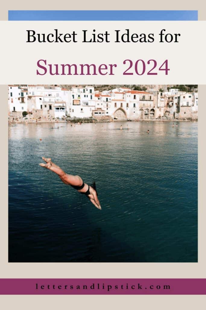 Summer 2024 bucket list ideas for travel, adventure, and fun activities.