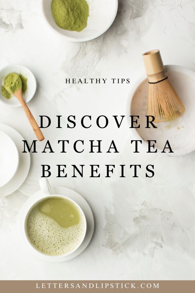 Discover matcha tea benefits
